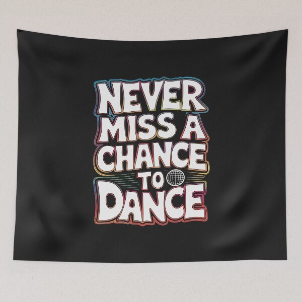 Item preview, "Never Miss a Chance to Dance" – Show Your Passion for Music and Movement! designed and sold by paulo silveira.