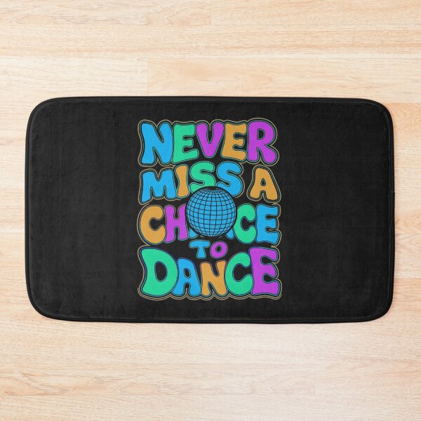 Item preview, "Never Miss a Chance to Dance" – Show Your love for Dance Music and Movement! designed and sold by paulo silveira.