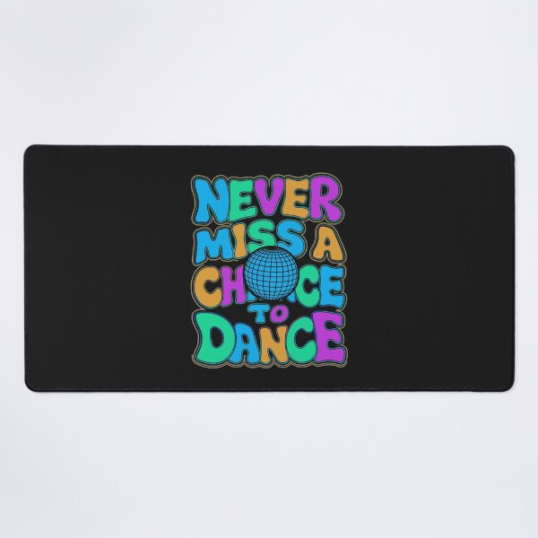 Item preview, "Never Miss a Chance to Dance" – Show Your love for Dance Music and Movement! designed and sold by paulo silveira.