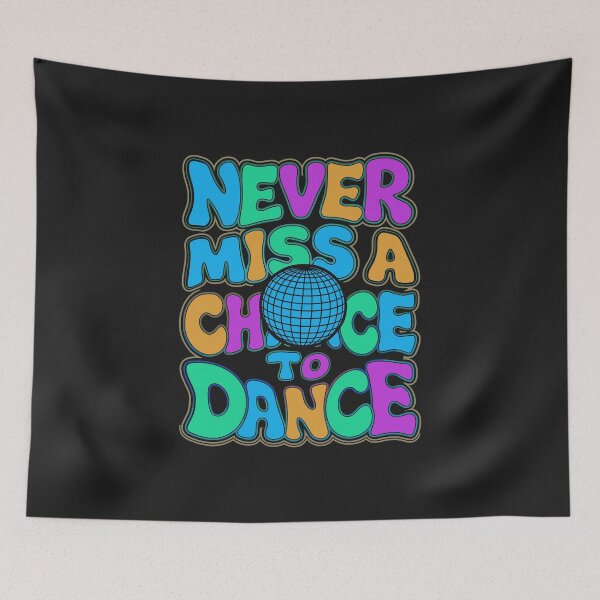 Item preview, "Never Miss a Chance to Dance" – Show Your love for Dance Music and Movement! designed and sold by paulo silveira.