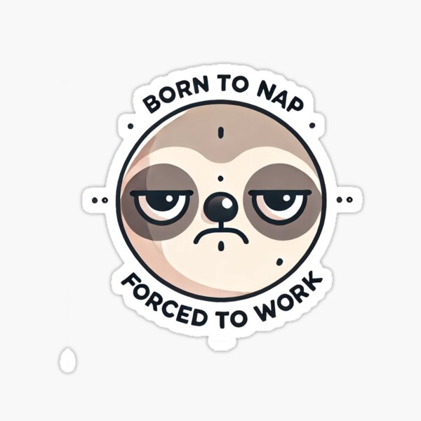 Item preview, Born to Nap, Forced to Work designed and sold by yahiashowgan.