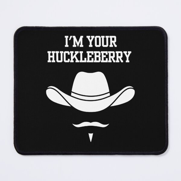 Item preview, I'm your Huckleberry WHT designed and sold by CatDaddyDesigns.