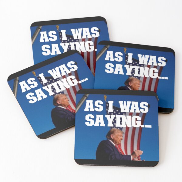 Item preview, Trump - As I Was Saying designed and sold by KTDesigns321.
