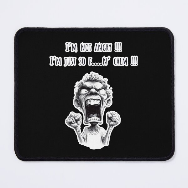 Item preview, I'm not angry, I'm just so f....n' calm !!! Furious Man, funny cartoon-style graphics, designed and sold by silent-violin.