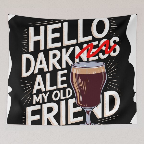 Item preview, Hello Dark Ale My Old Friend designed and sold by clon-dot-net.