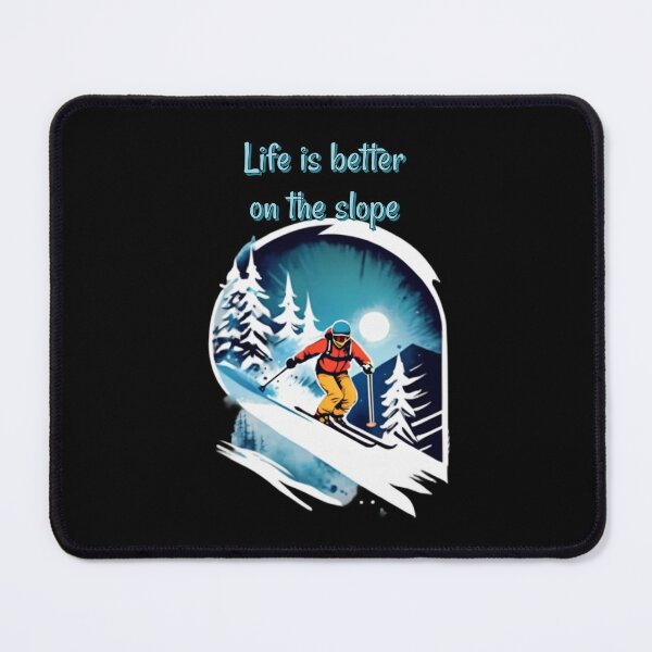 Item preview, life is better on the slope designed and sold by EuropeanPrints.
