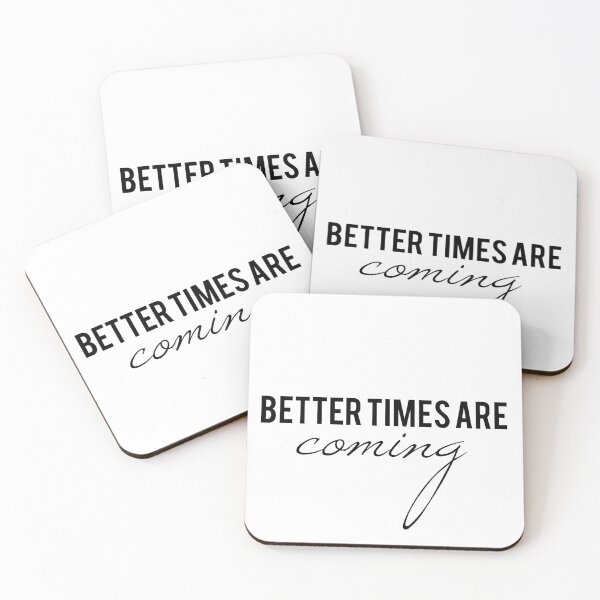 Item preview, "Better Times Are Coming"  designed and sold by Robert's  Design.