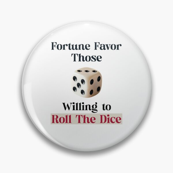Item preview, Fortune Favor Those Willing to Roll the Dice designed and sold by AKreation.