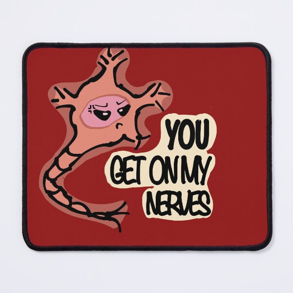 Item preview, You Get On My Nerves! - Neuron Cartoon Red designed and sold by BioBlueprints.