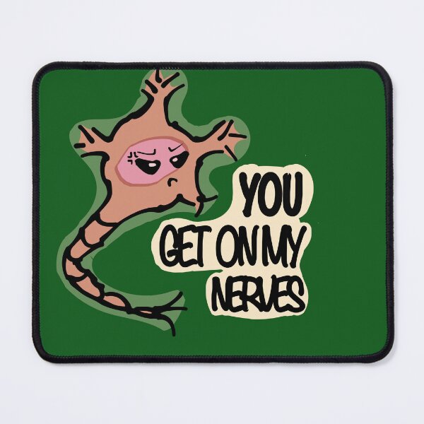 Item preview, You Get On My Nerves! - Neuron Cartoon Green designed and sold by BioBlueprints.