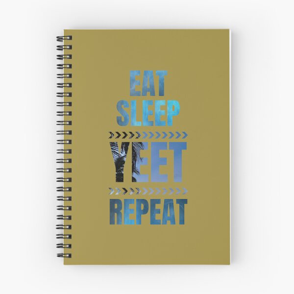 Item preview, Eat Sleep Yeet Repeat, Funny Yeet Meme designed and sold by artprintschabab.