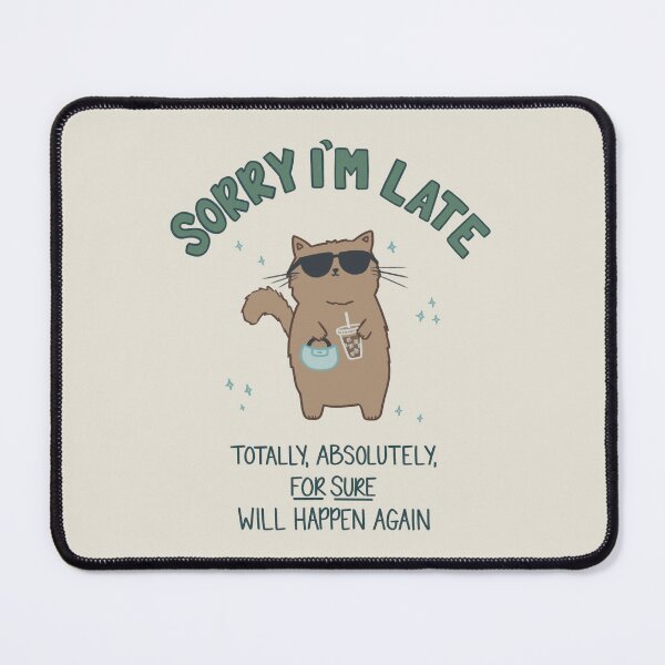 Item preview, (Not) Sorry I'm Late Cat designed and sold by srsig designs.