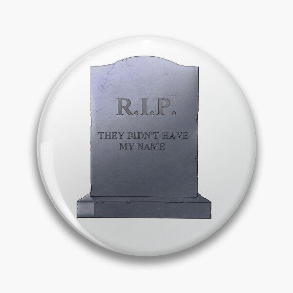 Item preview, They Didn't Have My Name Gravestone designed and sold by OnionToons.