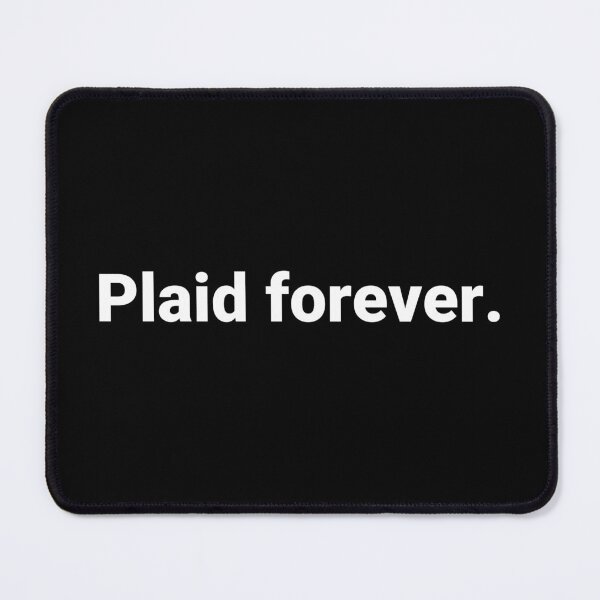 Item preview, Plaid forever. designed and sold by Text-based T-Shirts and Gifts.