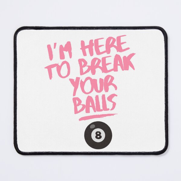 Item preview, I’m here to break your balls pool designed and sold by Rlyehinmate.