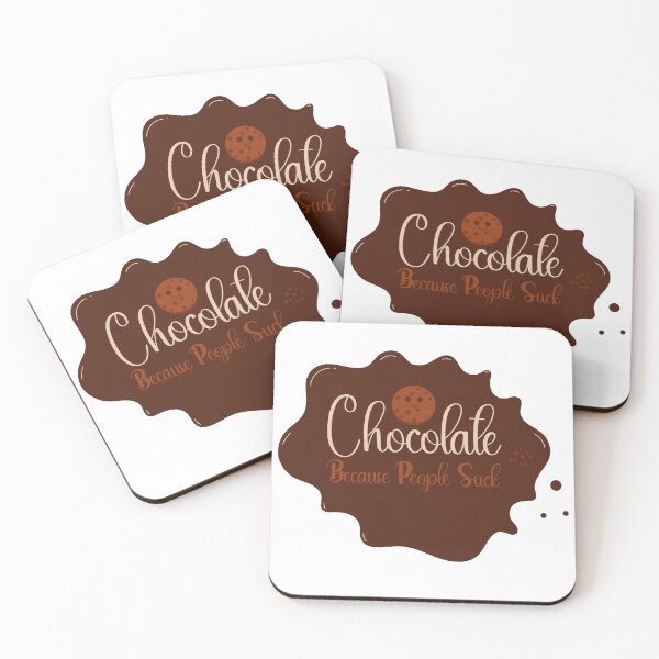 Item preview, Chocolate Because people suck Chocolate Lover Funny humor quote designed and sold by REDDLINE.