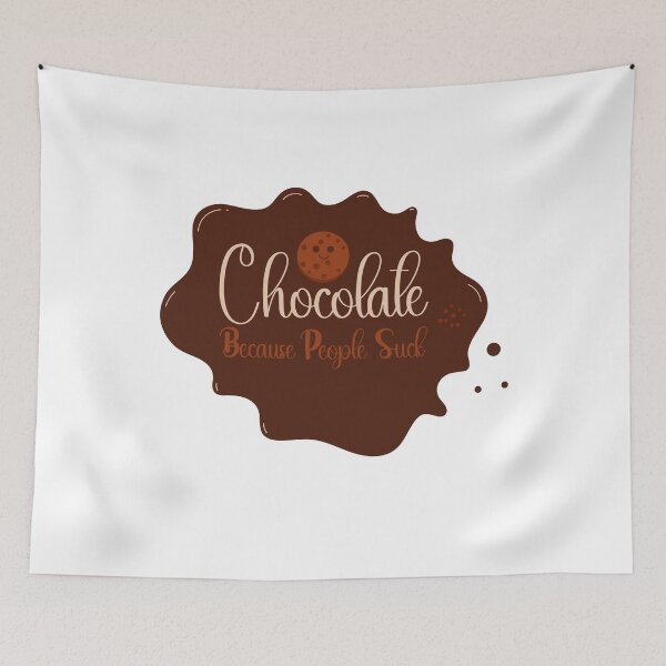 Item preview, Chocolate Because people suck Chocolate Lover Funny humor quote designed and sold by REDDLINE.
