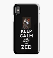 Keep Calm and wait for ZED iPhone Case