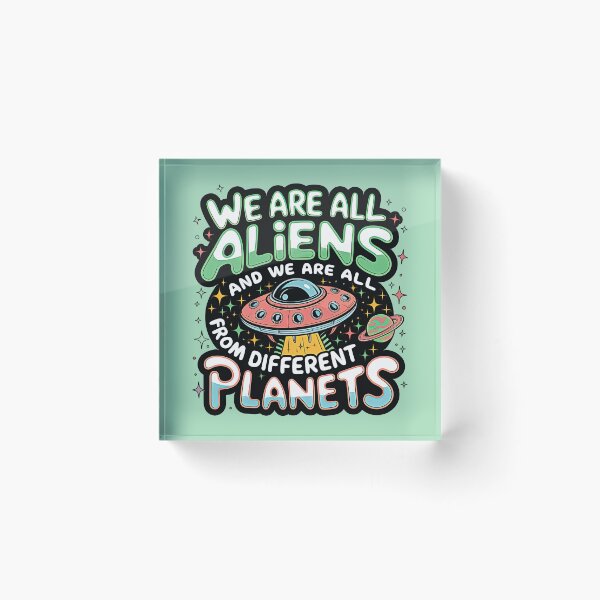 Item preview, WE ARE ALL ALIENS AND WE ARE ALL FROM DIFFENT PLANETS designed and sold by INNERHARMONY2.