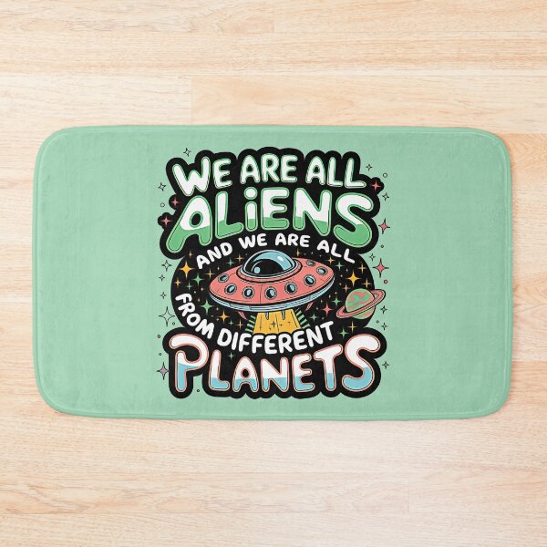 Item preview, WE ARE ALL ALIENS AND WE ARE ALL FROM DIFFENT PLANETS designed and sold by INNERHARMONY2.