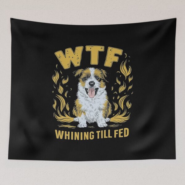Item preview, WTF – Whining Till Fed designed and sold by JOY STORE 45.