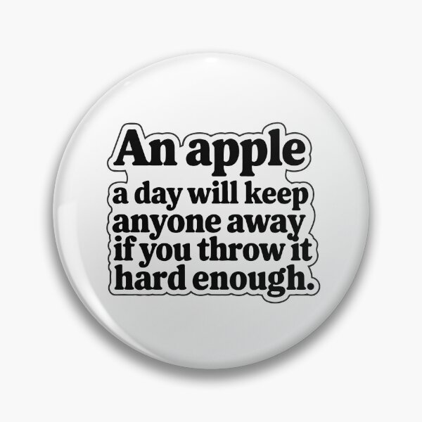Item preview, Sarcastic Quote - An Apple A Day Design designed and sold by NiftyWrx.