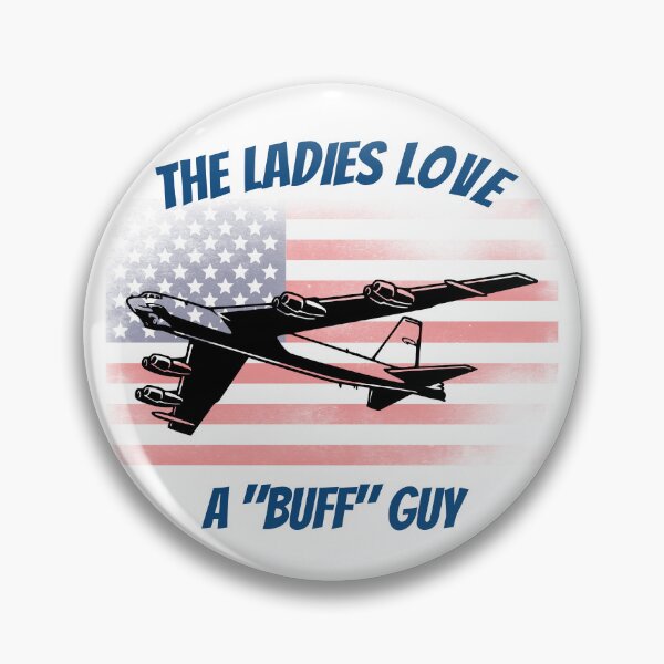 Item preview, B52 Bomber - The Ladies Love a Buff Guy designed and sold by OsmiumGalaxy.