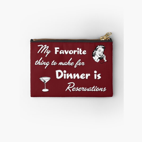 Item preview, My Favorite Thing to Make For Dinner is Reservations designed and sold by Say What You Need To Say!.