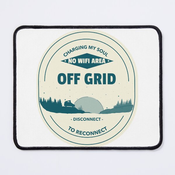 Item preview, Off Grid - Disconnect to Reconnect - Aqua designed and sold by OsmiumGalaxy.
