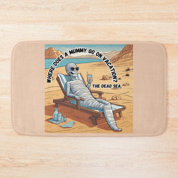 Item preview, Where does a Mummy go on Vacation?  The Dead Sea. designed and sold by WheelieGdArt.