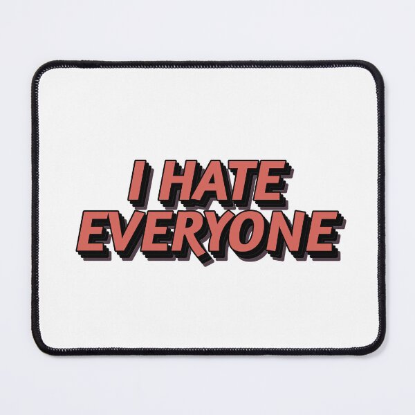 Item preview, I hate everyone designed and sold by dgutpro87.