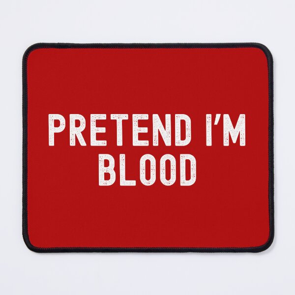 Item preview, Pretend I'm Blood | Easy Halloween Costume | Lazy Halloween Costume | Blood Halloween Costume designed and sold by jadedscientist.