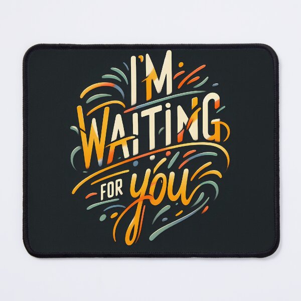 Item preview, I'm Waiting for You, typography designed and sold by maxmaj.