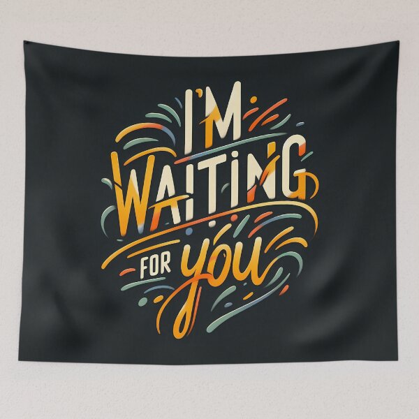 Item preview, I'm Waiting for You, typography designed and sold by maxmaj.