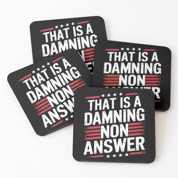 Item preview, That Is a Damning Non-Answer Political Statement Design designed and sold by NexaArts.