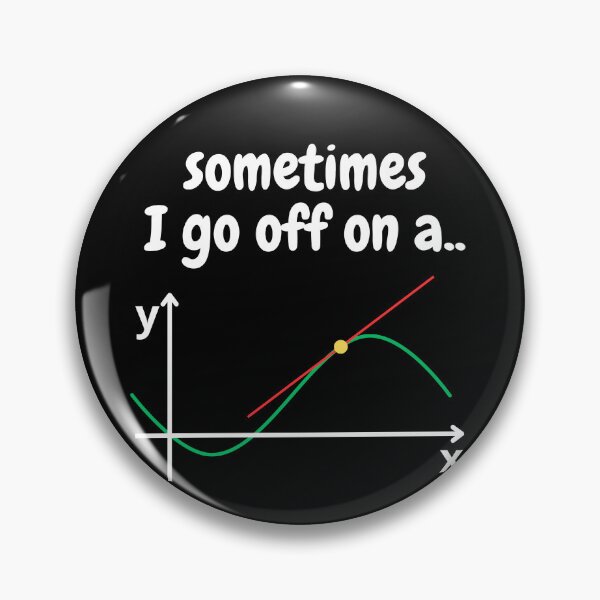 Item preview, Math Teacher Gifts - Sometimes I go off on a tangent designed and sold by haitrieuic96.