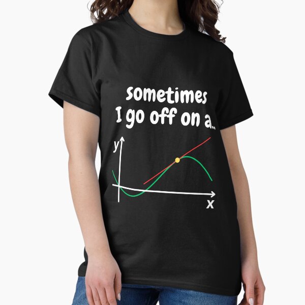 Item preview, Math Teacher Gifts - Sometimes I go off on a tangent designed and sold by haitrieuic96.
