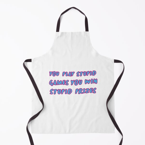 Item preview, Play stupid games win stupid prizes designed and sold by TorturedTdept.