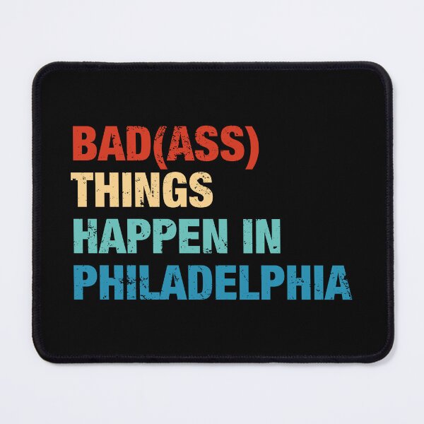 Item preview, Bad Things Happen In Philadelphia designed and sold by viunziameriza.
