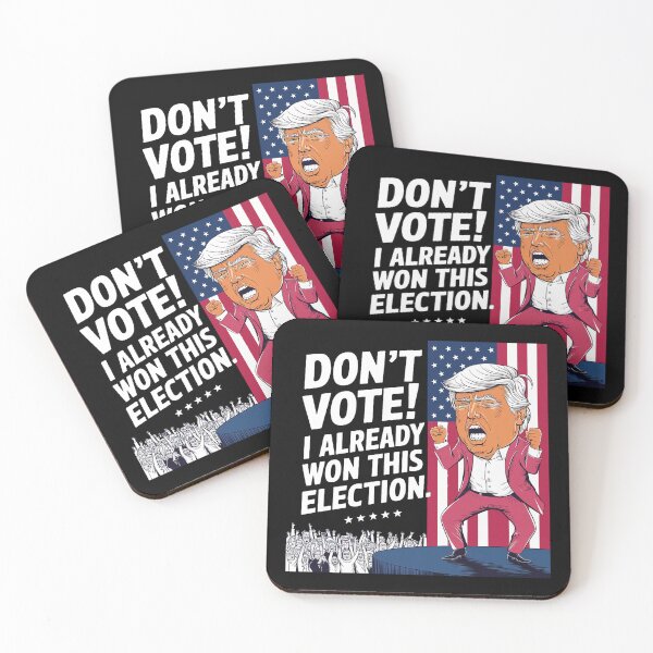 Item preview, DONT VOTE! I already won this election! | Donny at his best | Political election series designed and sold by pafkrusk.
