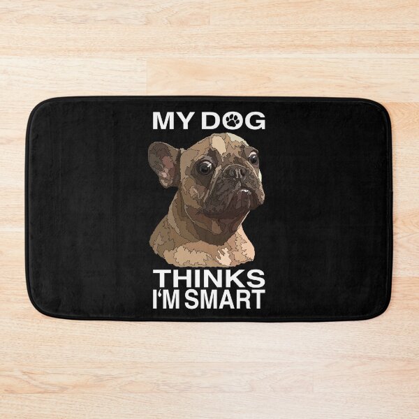 Item preview, My Dog Thinks Im Smart designed and sold by Just-Arts-4U.