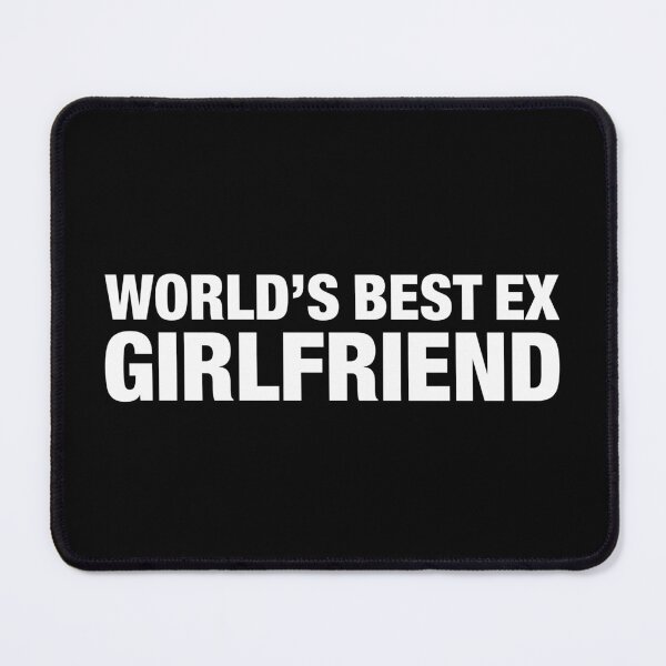 Item preview, World’s Best Ex Girlfriend designed and sold by viunziameriza.