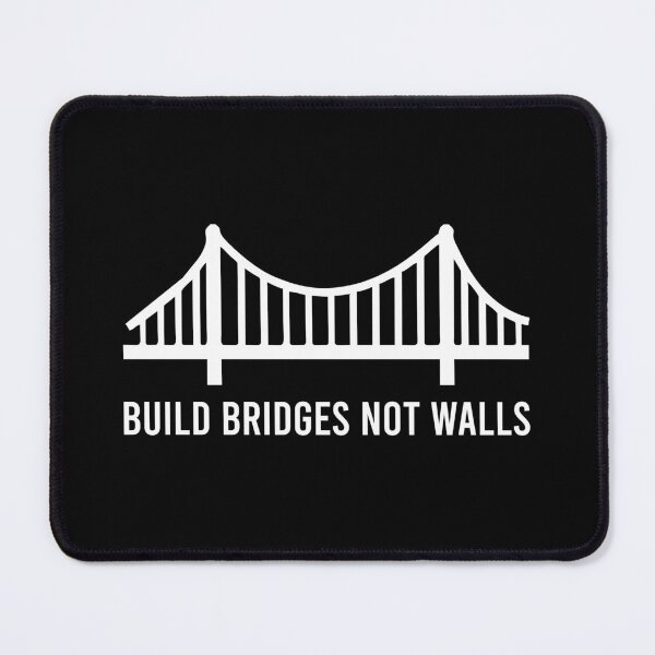 Item preview, Build Bridges Not Walls designed and sold by zhilwahesani.