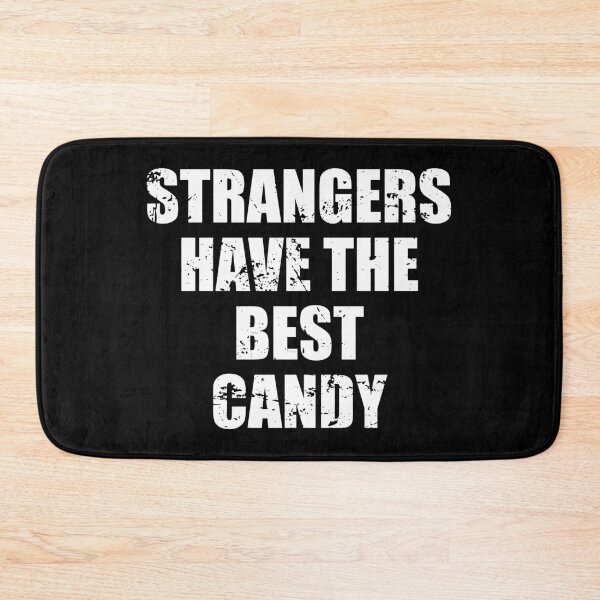 Item preview, Strangers Have The Best Candy - Funny Sarcastic Quote designed and sold by mhernaevily.