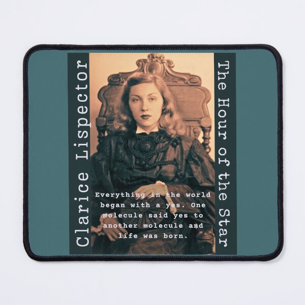 Item preview, Clarice Lispector quote: EVERYTHING in the world began with a yes. One molecule said yes to another molecule and life was born. designed and sold by artbleed.