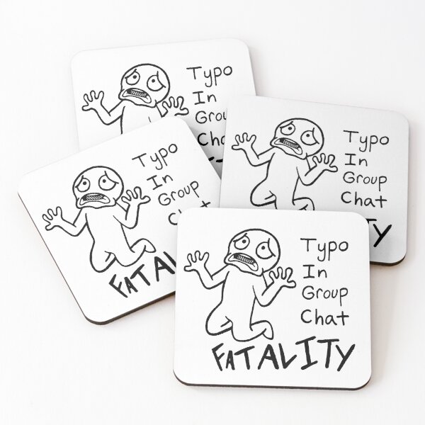 Item preview, Group Chat Typo: Fatality designed and sold by GeembyWumbis.