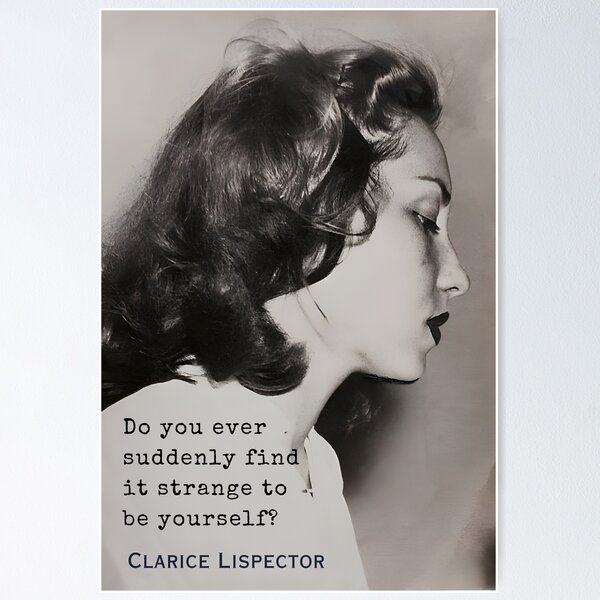 Item preview, Clarice Lispector quote: Do you ever suddenly find it strange to be yourself? designed and sold by artbleed.