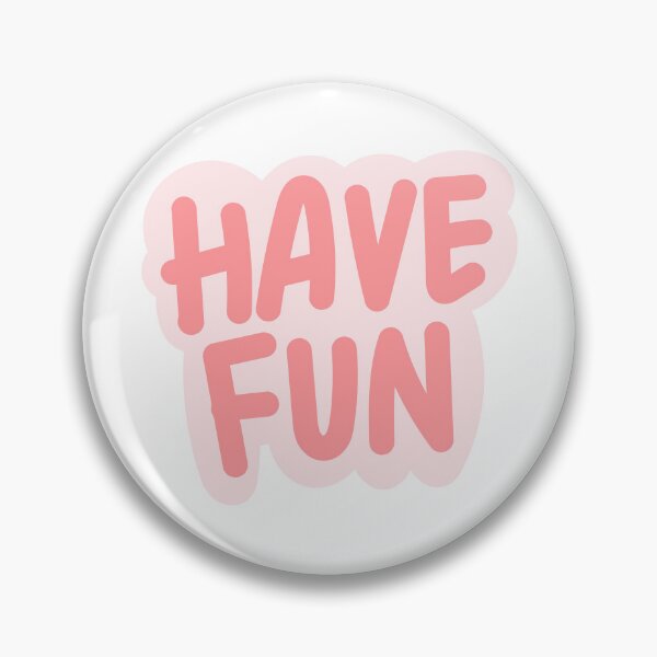 Item preview, Have Fun  designed and sold by sticky10.