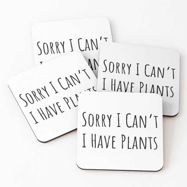 Item preview, Sorry I Can't I Have Plants. Gift for Plant Lovers. Designed for Botanical & Gardening Men and Women. Black Writing designed and sold by That Cheeky Tee.