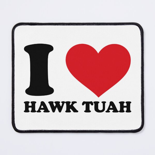 Item preview, I love hawk tuah designed and sold by EmeraldeaArt.